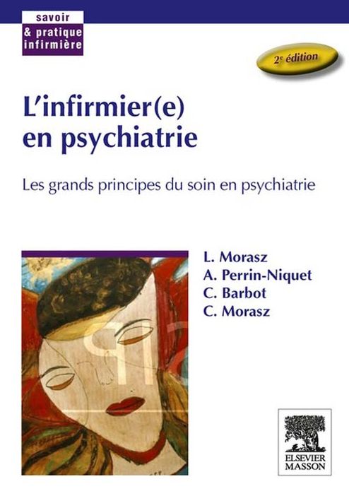 L'infirmier(e) en psychiatrie: Les grands principes du soin en psychiatrie