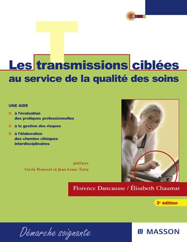 Les transmissions ciblées au service de la qualité des soins: Guide méthodologique en soins généraux et en psychiatrie
