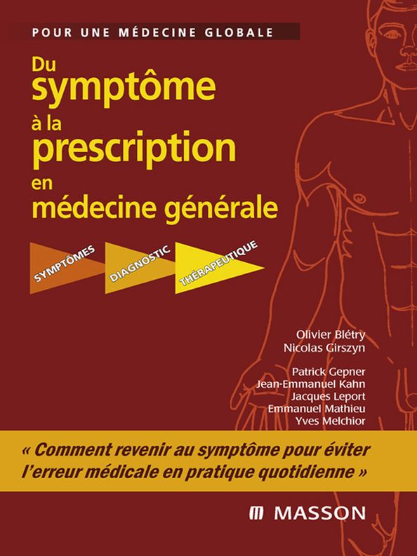 Du symptôme à la prescription en médecine générale: Symptômes - Diagnostic - Thérapeutique