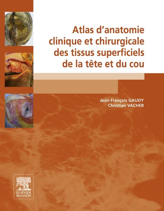 Atlas d'anatomie clinique et chirurgicale des tissus superficiels de la tête et du cou