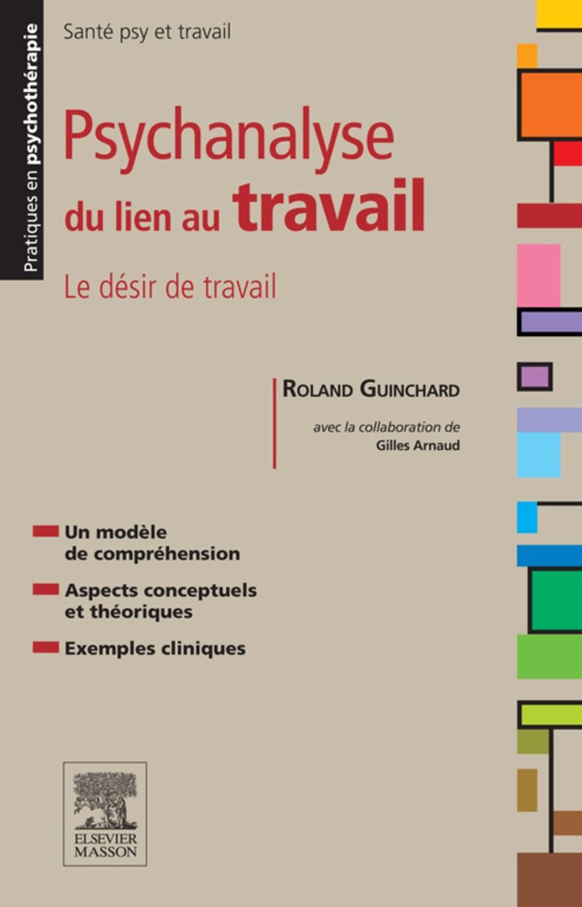 Psychanalyse du lien au travail: Le désir de travail