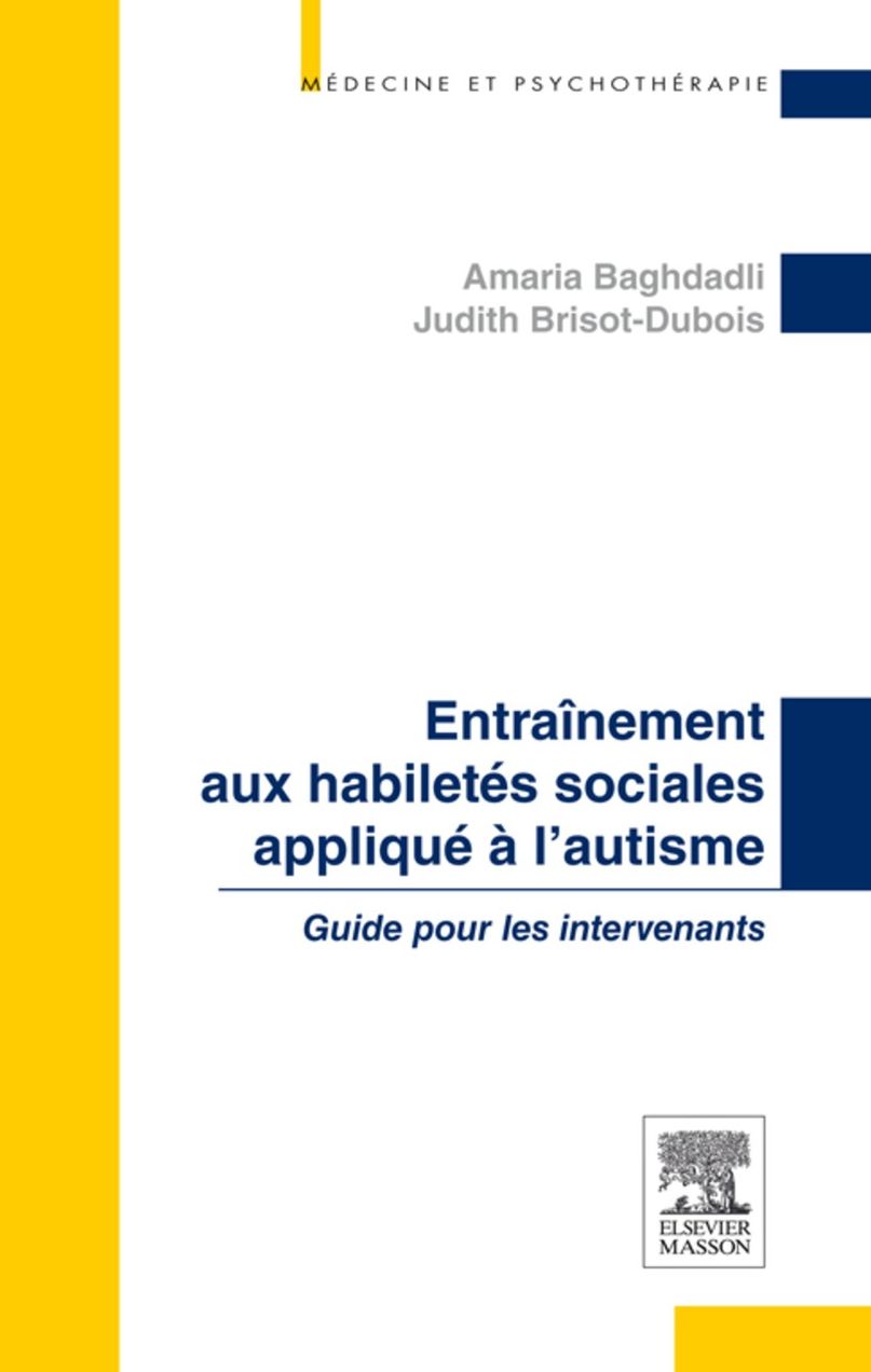 Entraînement aux habiletés sociales appliqué à l'autisme: Guide pour les intervenants