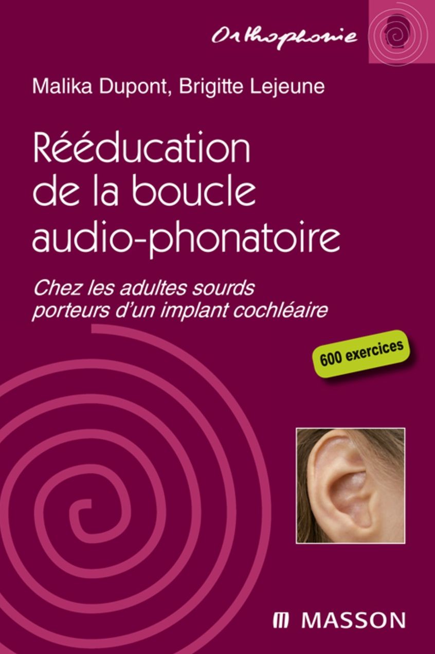 Rééducation de la boucle audio-phonatoire: Chez les adultes sourds porteurs d'un implant cochléaire
