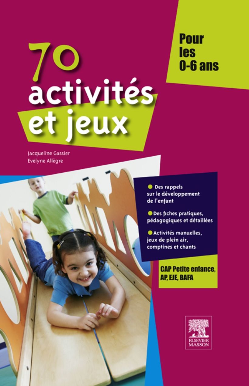 70 activités et jeux pour les 0-6 ans