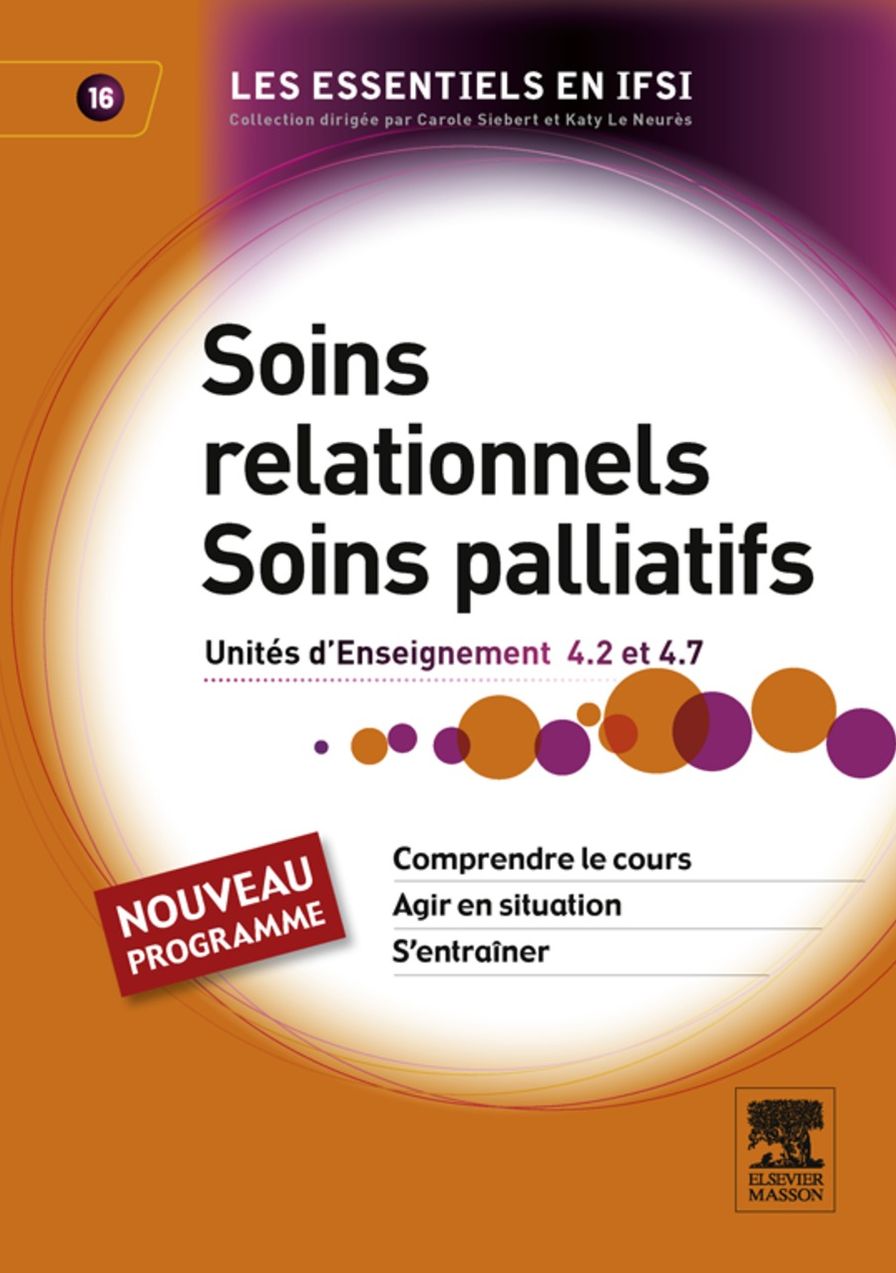 Soins relationnels. Soins palliatifs: Unité d'enseignement 4.2 et 4.7