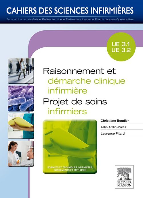 Raisonnement et démarche clinique infirmière - Projet de soins infirmiers: Unité d'enseignement 3.1/3.2