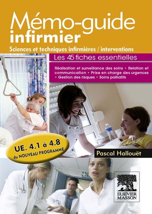 Mémo-guide infirmier - UE 4.1 à 4.8: Sciences et techniques infirmières, interventions