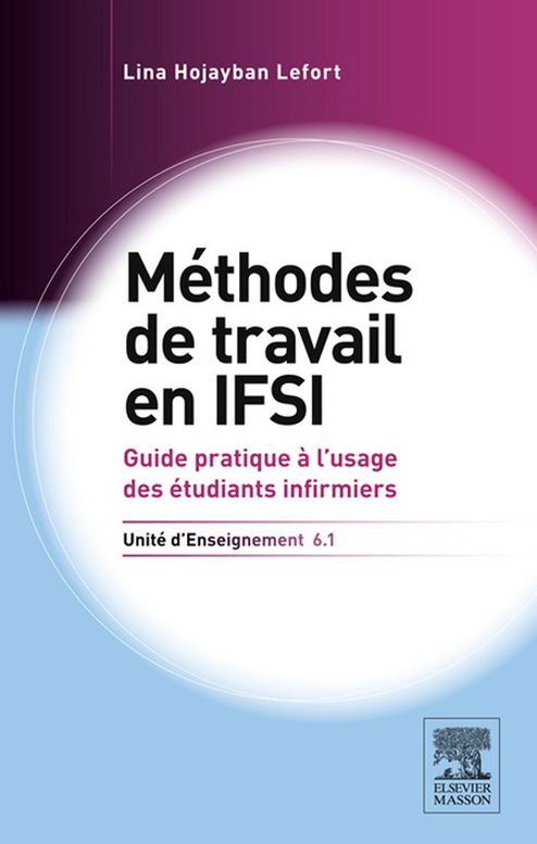 Méthodes de travail. UE 6.1: Guide pratique à l'usage des étudiants infirmiers