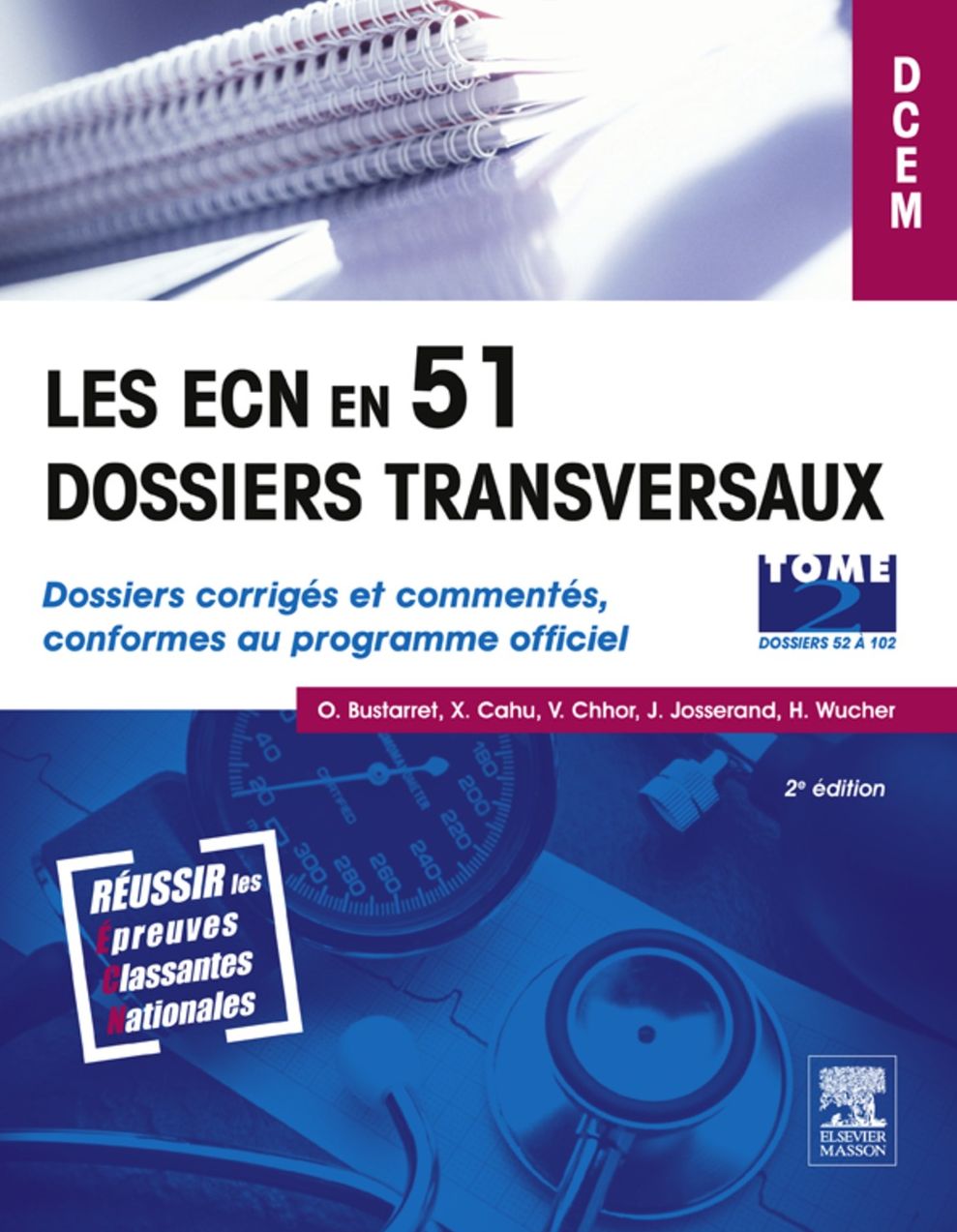Les ECN en 51 dossiers transversaux - Tome 2, Dossiers 52 à 102: Dossiers corrigés et commentés, conformes au programme officiel