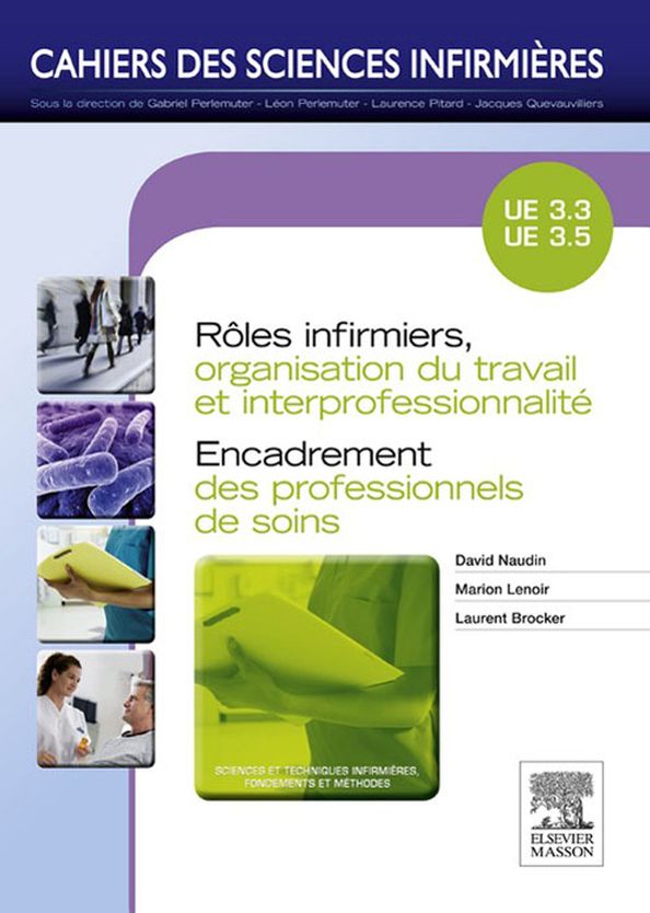 Rôles infirmiers, organisation du travail et interprofessionnalité/Encadrement des professionnels de soins: Unités d'enseignements 3.3 et 3.5