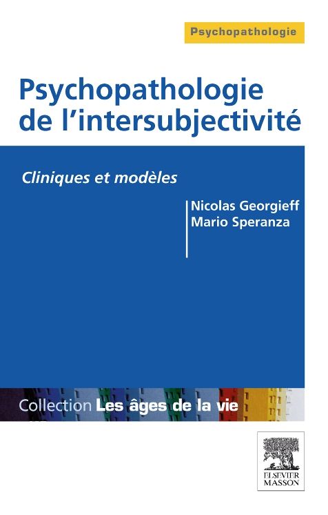 Psychopathologie de l'intersubjectivité: Cliniques et modèles