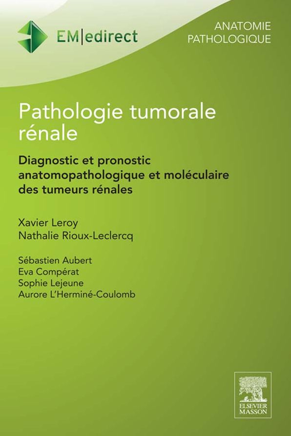 Pathologie tumorale rénale: Diagnostic et pronostic anatomopathologique et moléculaire des tumeurs rénales