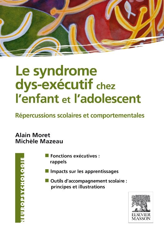 Le syndrome dys-exécutif chez l'enfant et l'adolescent: Répercussion scolaires et comportementales