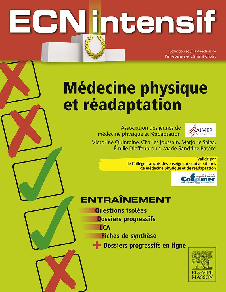 Médecine physique et réadaptation: Dossiers progressifs et questions isolées corrigés