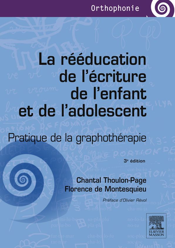 La rééducation de l'écriture de l'enfant et de l'adolescent: Pratique de la graphothérapie