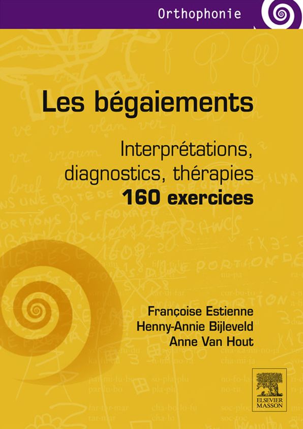 Les bégaiements: Interprétations, diagnostics, thérapies - 160 exercices