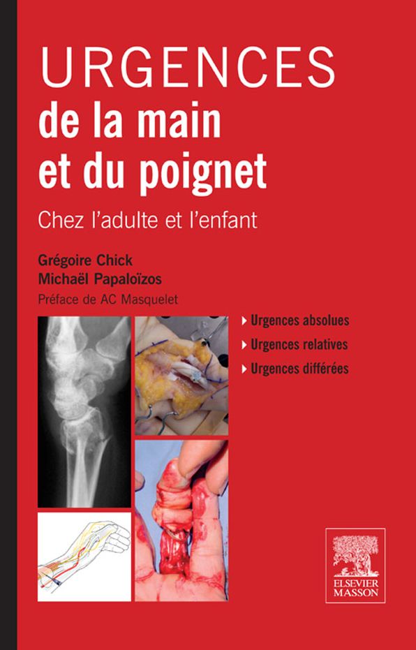 Urgences de la main et du poignet: Chez l'adulte et l'enfant