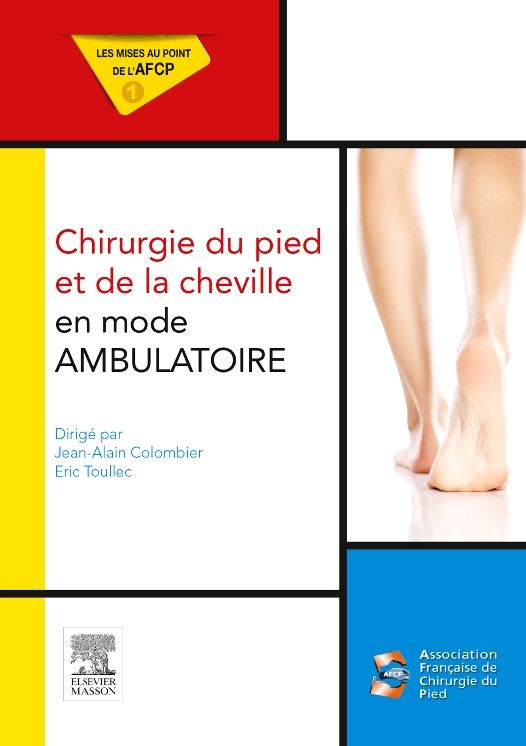 Chirurgie du pied et de la cheville en mode ambulatoire: Mises au point de l'AFCP