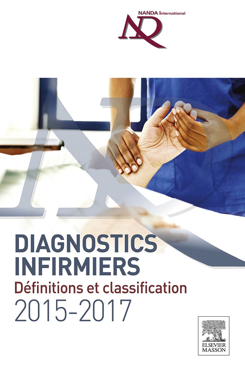 Diagnostics infirmiers 2015-2017: Définitions et classification