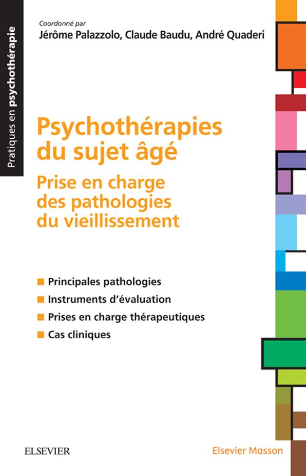 Psychothérapies du sujet âgé: Prise en charge des pathologies du vieillissement