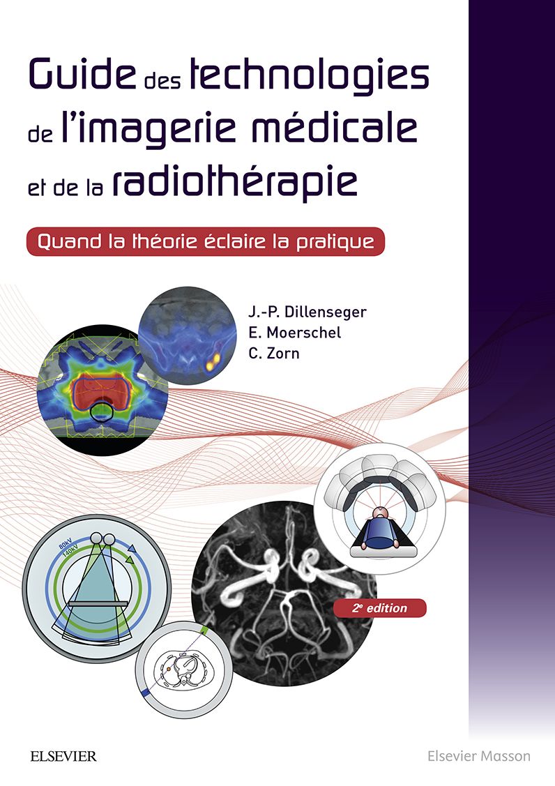 Guide des technologies de l'imagerie médicale et de la radiothérapie: Quand la théorie éclaire la pratique