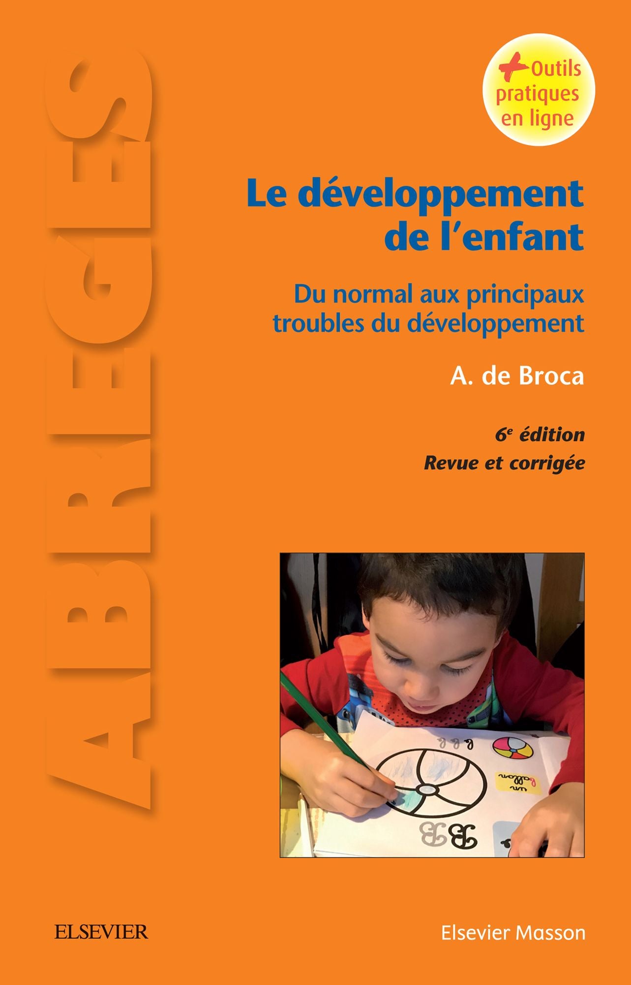Le développement de l'enfant: Du normal aux principaux troubles du développement
