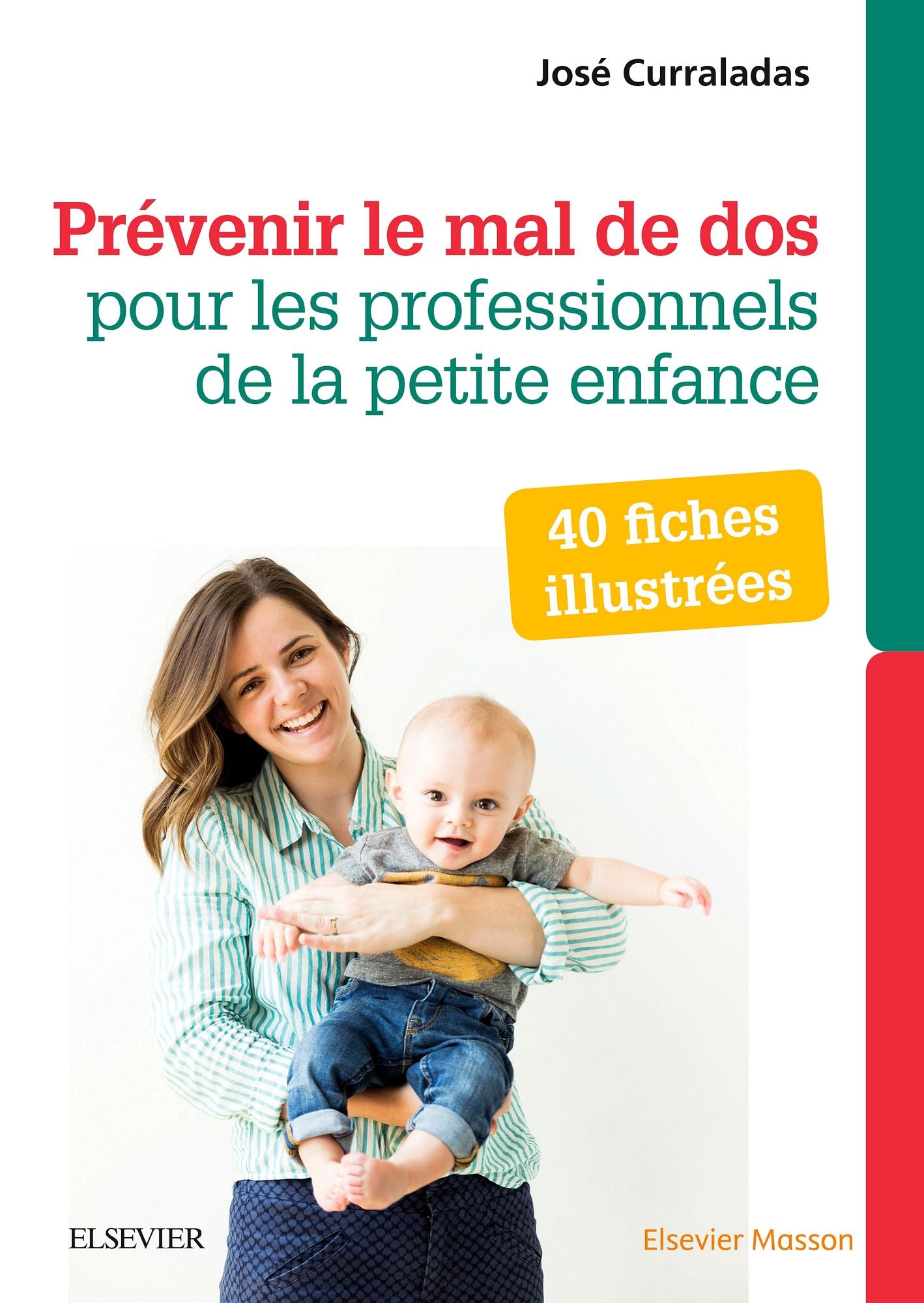 Prévenir le mal de dos pour les professionnels de la petite enfance: 40 fiches illustrées