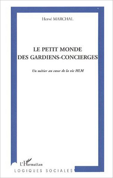 Le petit monde des gardiens-concierges: Un métier au coeur de la vie HLM