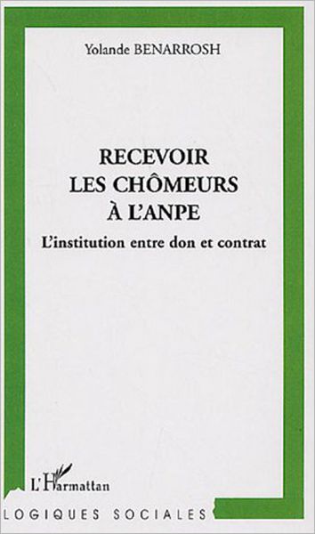 Recevoir les chômeurs à l'ANPE: L'institution entre don et contrat