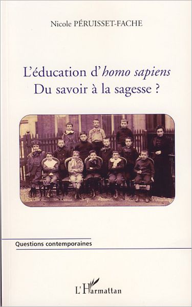 L'éducation d'homo sapiens: Du savoir à la sagesse ?