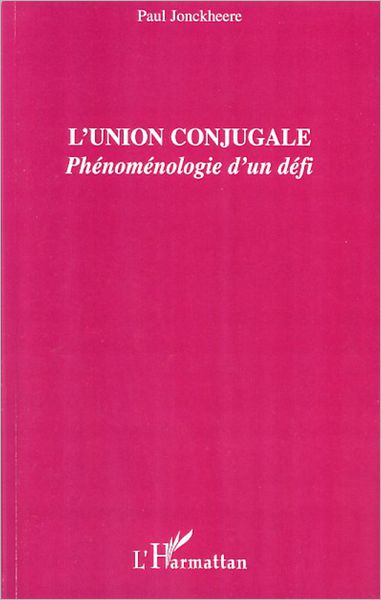 L'union conjugale: Phénoménologie d'un défi