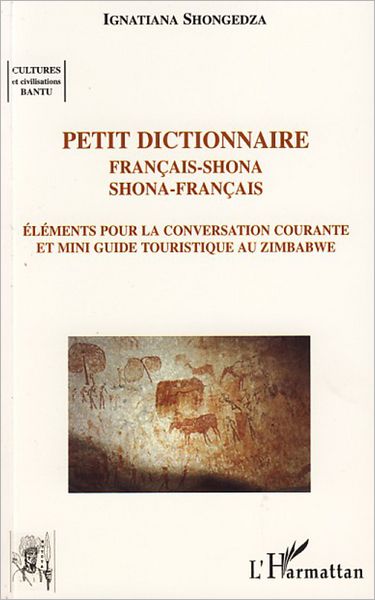 Petit dictionnaire français-shona shona-français: Eléments pour la conversation courante et mini guide touristique au Zimbabwe