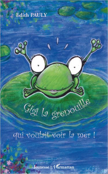 Gigi la grenouille qui voulait voir la mer !