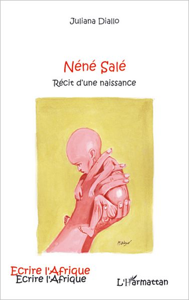 Néné Salé: Récit d'une naissance