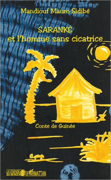 Saranké et l'homme sans cicatrice: Conte de Guinée