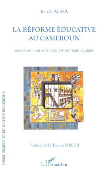 La réforme éducative au Cameroun: Regard sur les activités post et périscolaires
