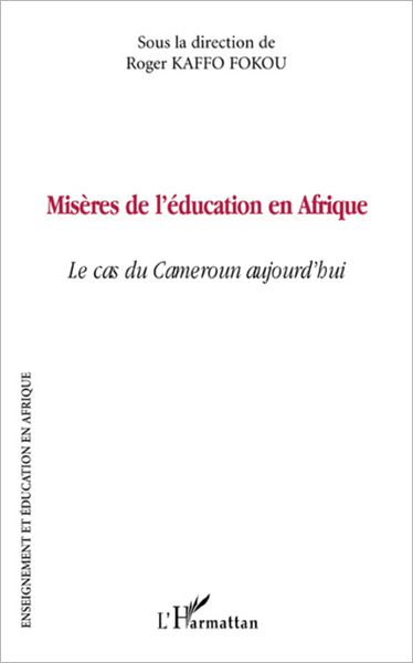 Misères de l'éducation en Afrique: Le cas du Cameroun aujourd'hui