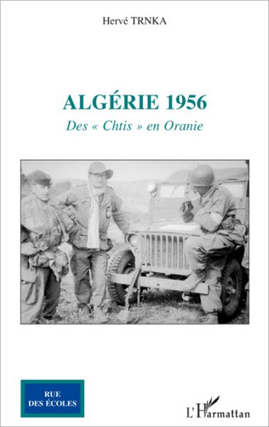 Algérie 1956: Des "Chtis" en Oranie