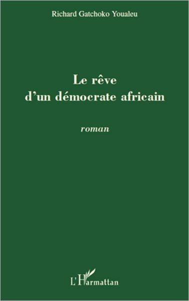 Le rêve d'un démocrate africain: Roman