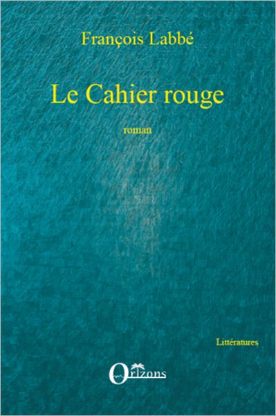 Le Cahier rouge: Roman