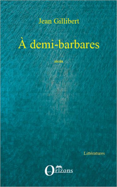 A demi-barbares: Récits