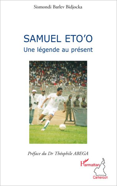 Samuel Eto'o: Une légende au présent