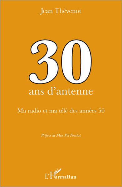 30 ans d'antenne: Ma radio et ma télé des années 50