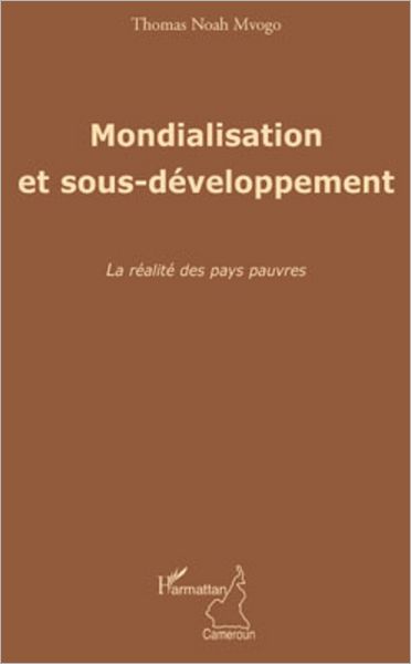 Mondialisation et sous-développement: La réalité des pays pauvres