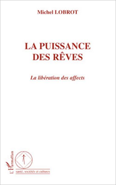 La puissance des rêves: La libération des affects