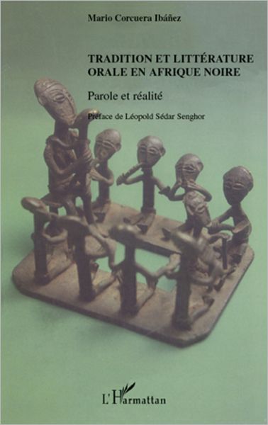 Tradition et littérature orale en Afrique noire: Parole et réalité