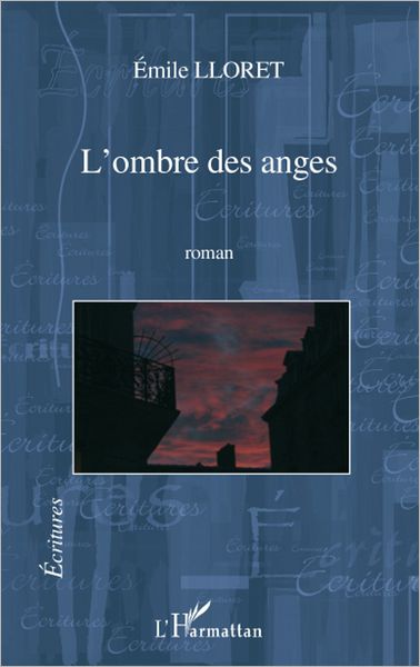 L'ombre des anges: Roman