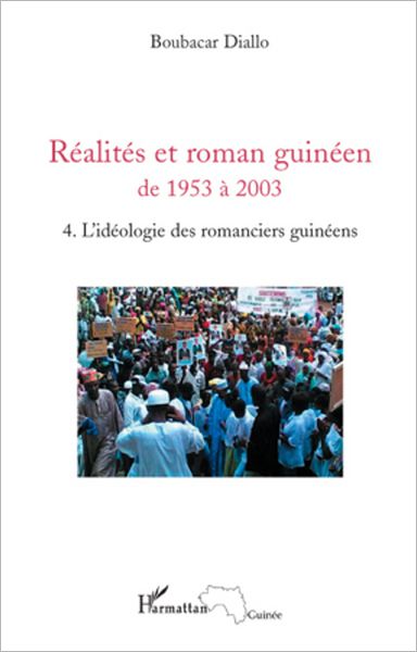 Réalités et roman guinéen de 1953 à 2003 T4: L'idéologie des romanciers guinéens