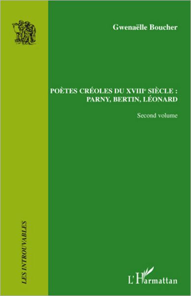 Poètes créoles du XVIII° siècle :: Parny, Bertin, Léonard - Second volume