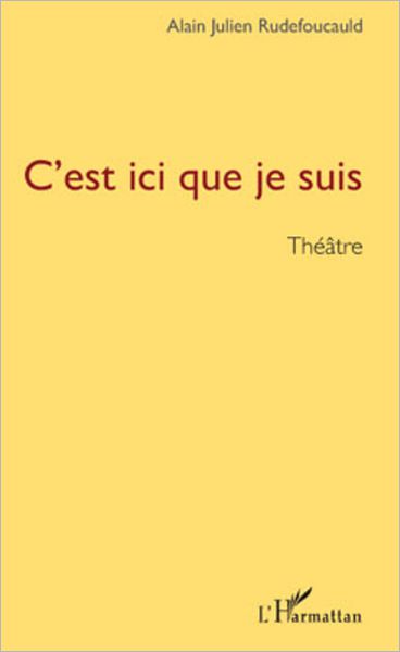 C'est ici que je suis: Théâtre